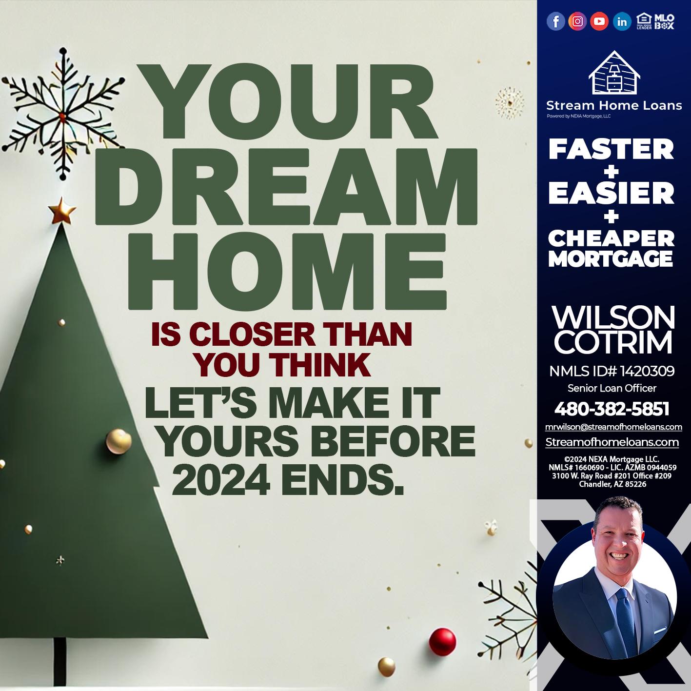 YOUR DREAM HOME - Wilson Cotrim -Senior Loan Officer