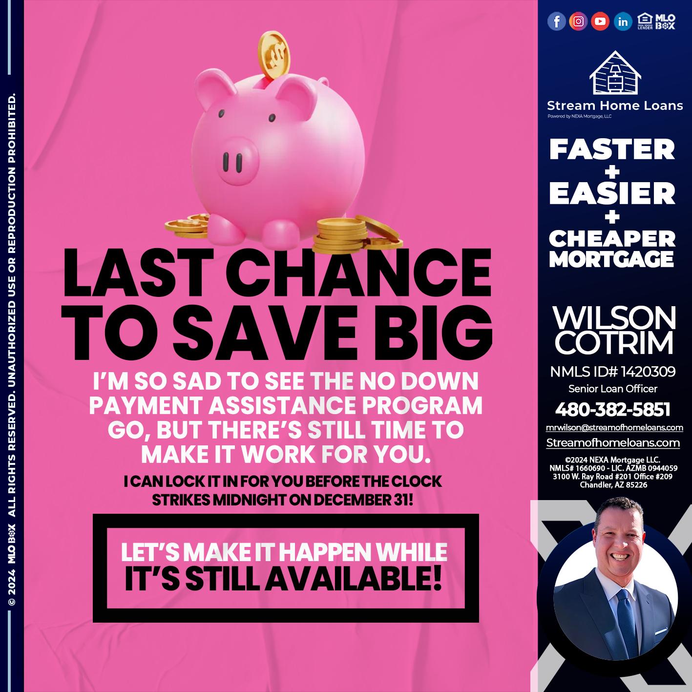 LAST CHANCE TO SAVE BIG - Wilson Cotrim -Senior Loan Officer