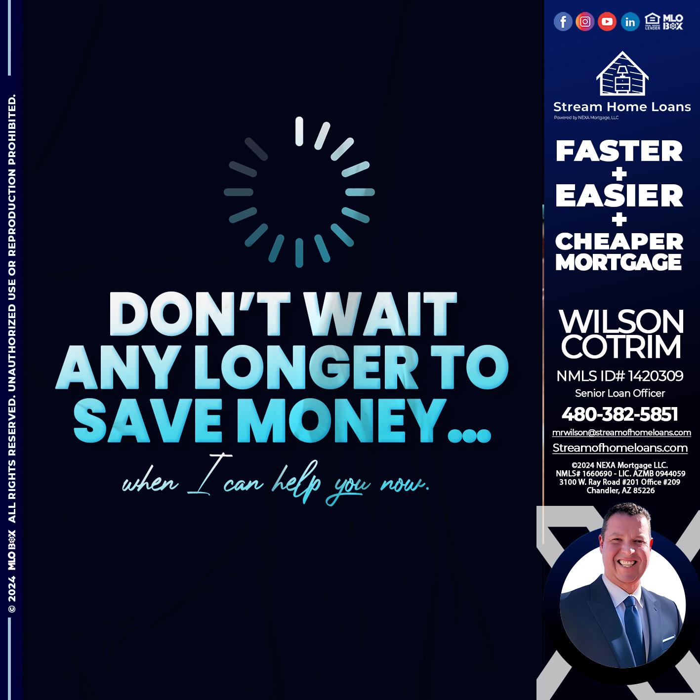 DONT WAIT - Wilson Cotrim -Senior Loan Officer