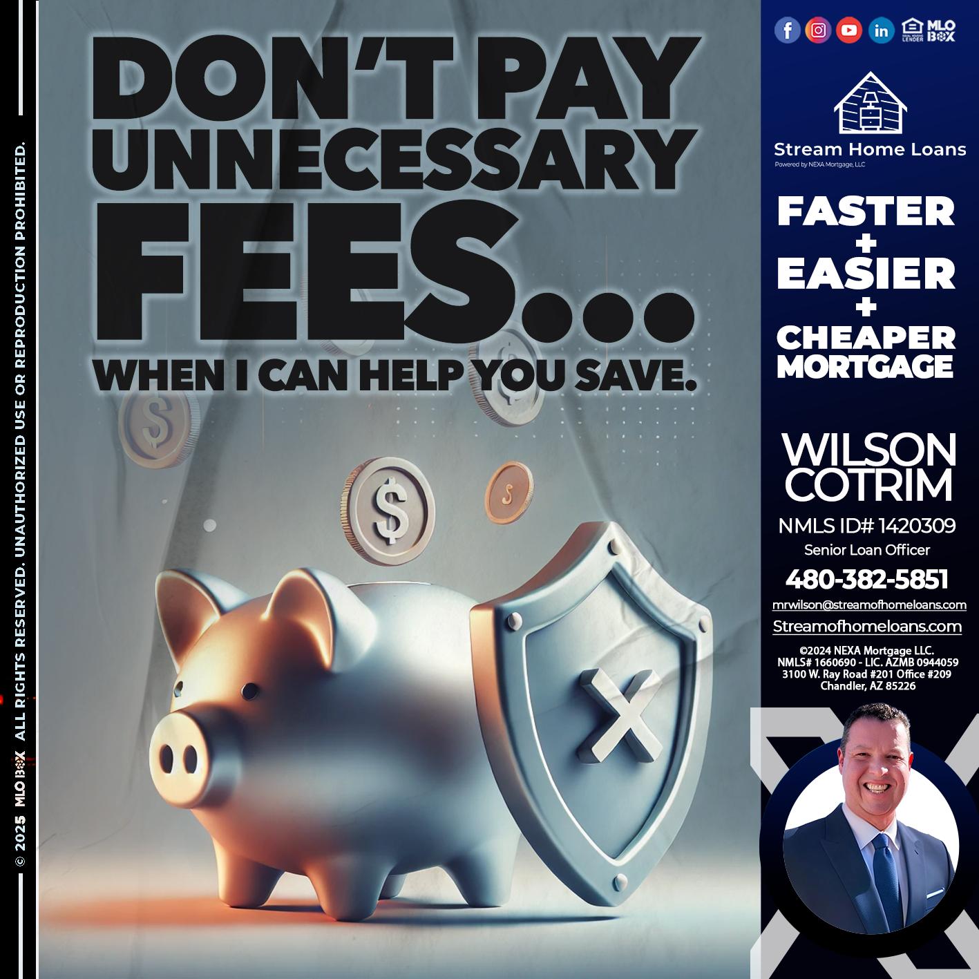 DON´T PAY UNNECESARY FEES... - Wilson Cotrim -Senior Loan Officer