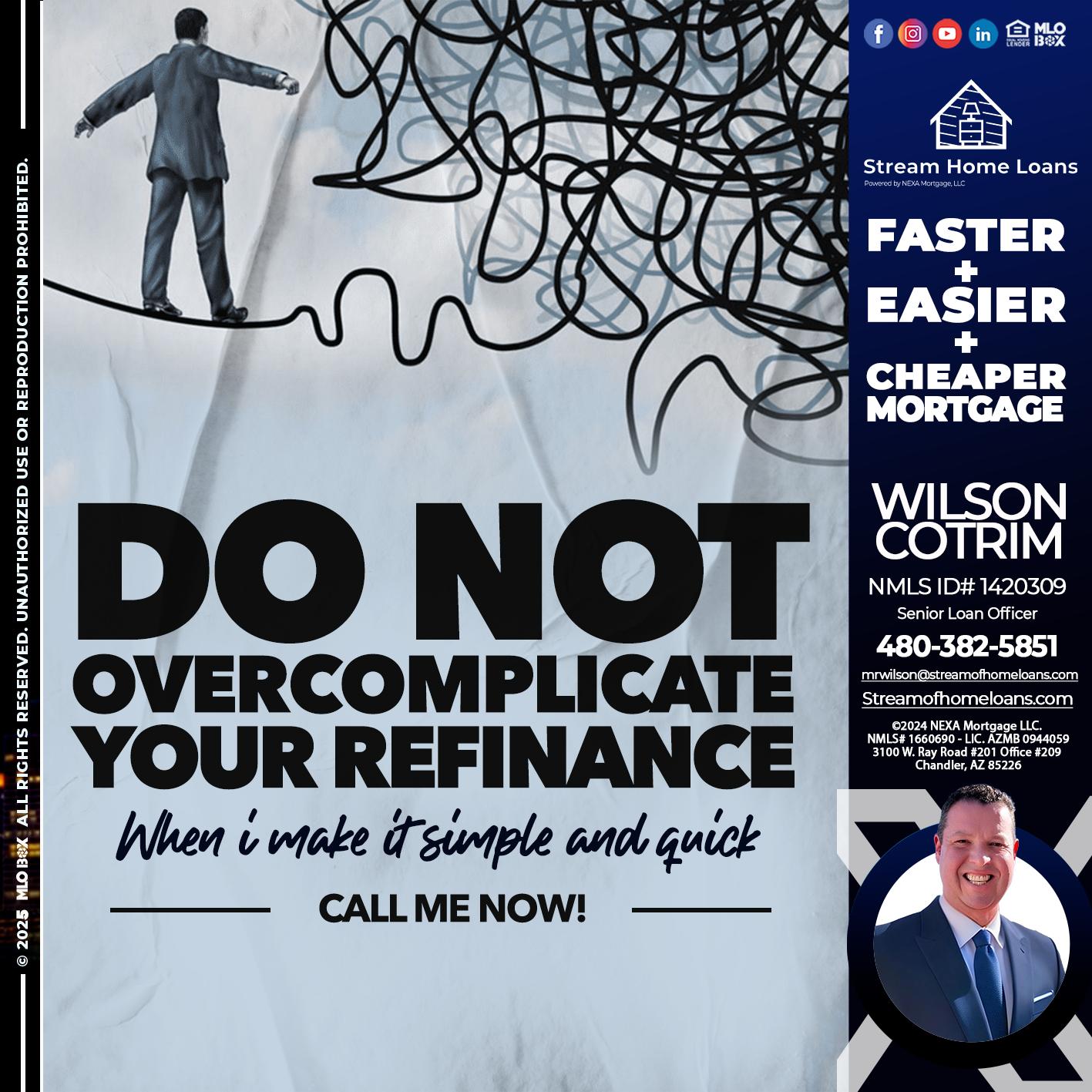 DO NOT OVERCOMPLICATE - Wilson Cotrim -Senior Loan Officer