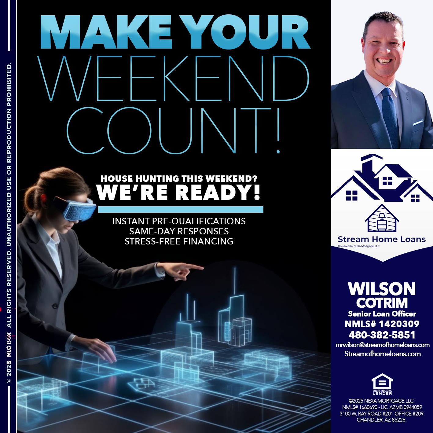 MAKE YOUR WEEKEND COUNT - Wilson Cotrim -Senior Loan Officer