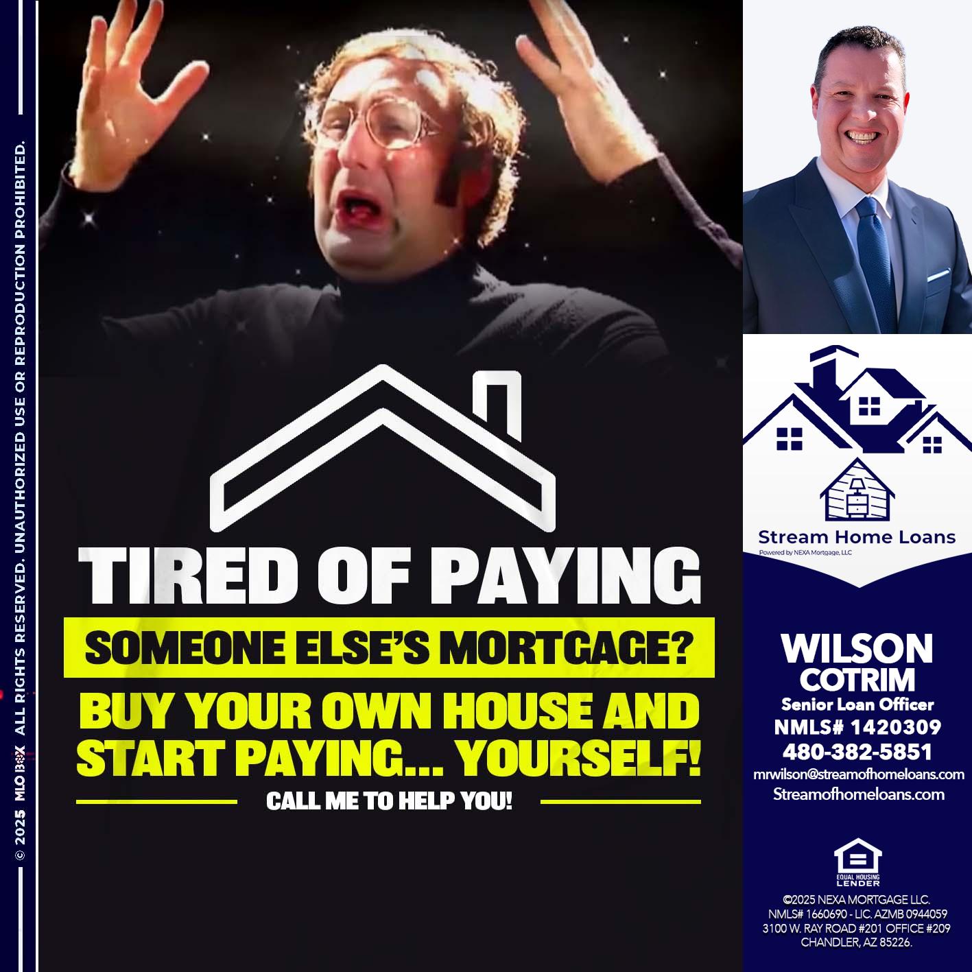 TIRED OF PAYING - Wilson Cotrim -Senior Loan Officer