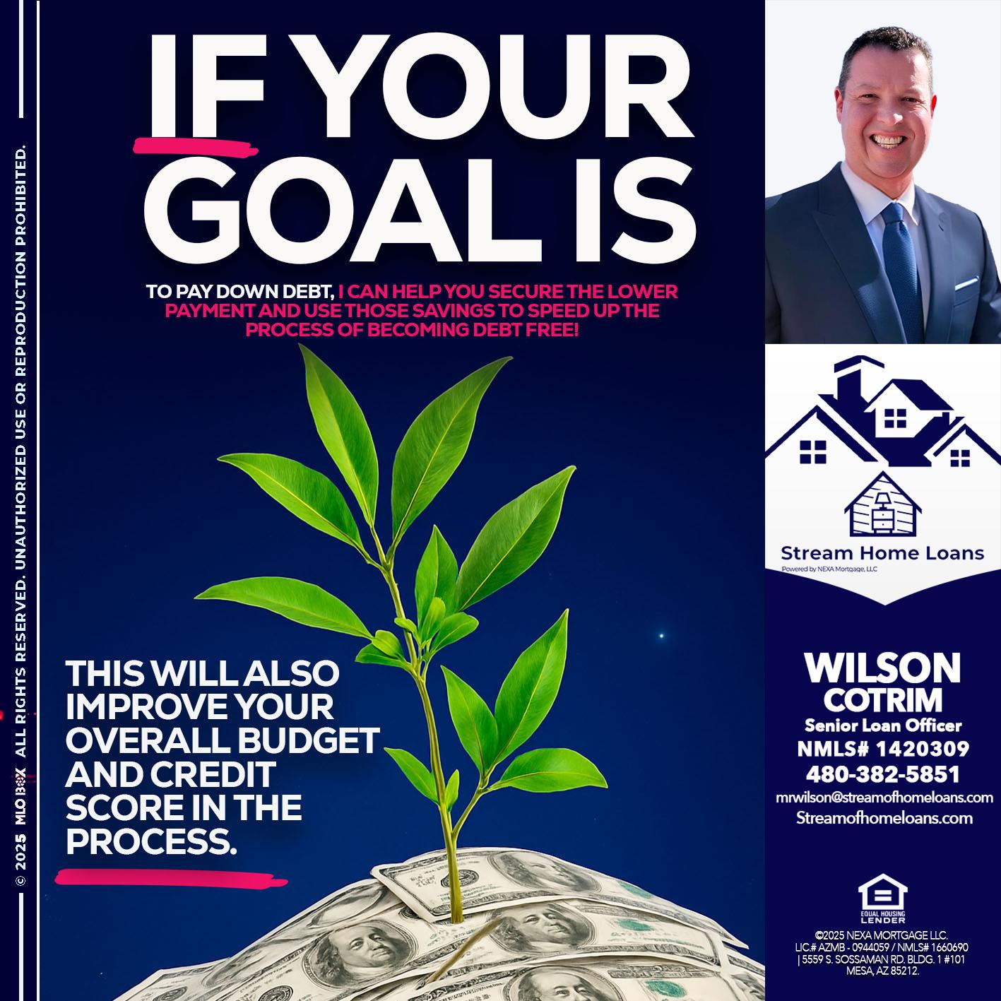 if your goal is - Wilson Cotrim -Senior Loan Officer