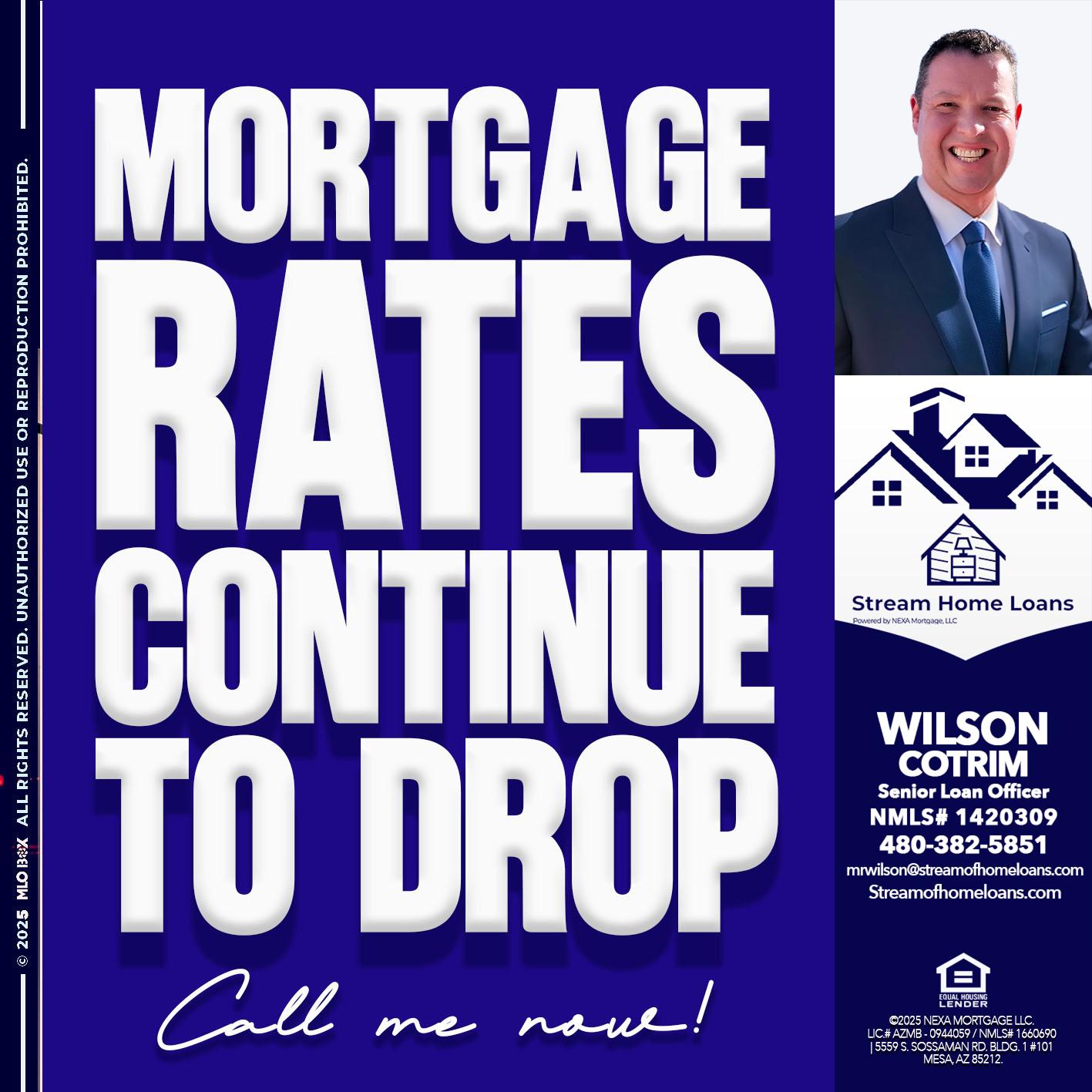 MORTGAGE RATES ARE DROP - Wilson Cotrim -Senior Loan Officer
