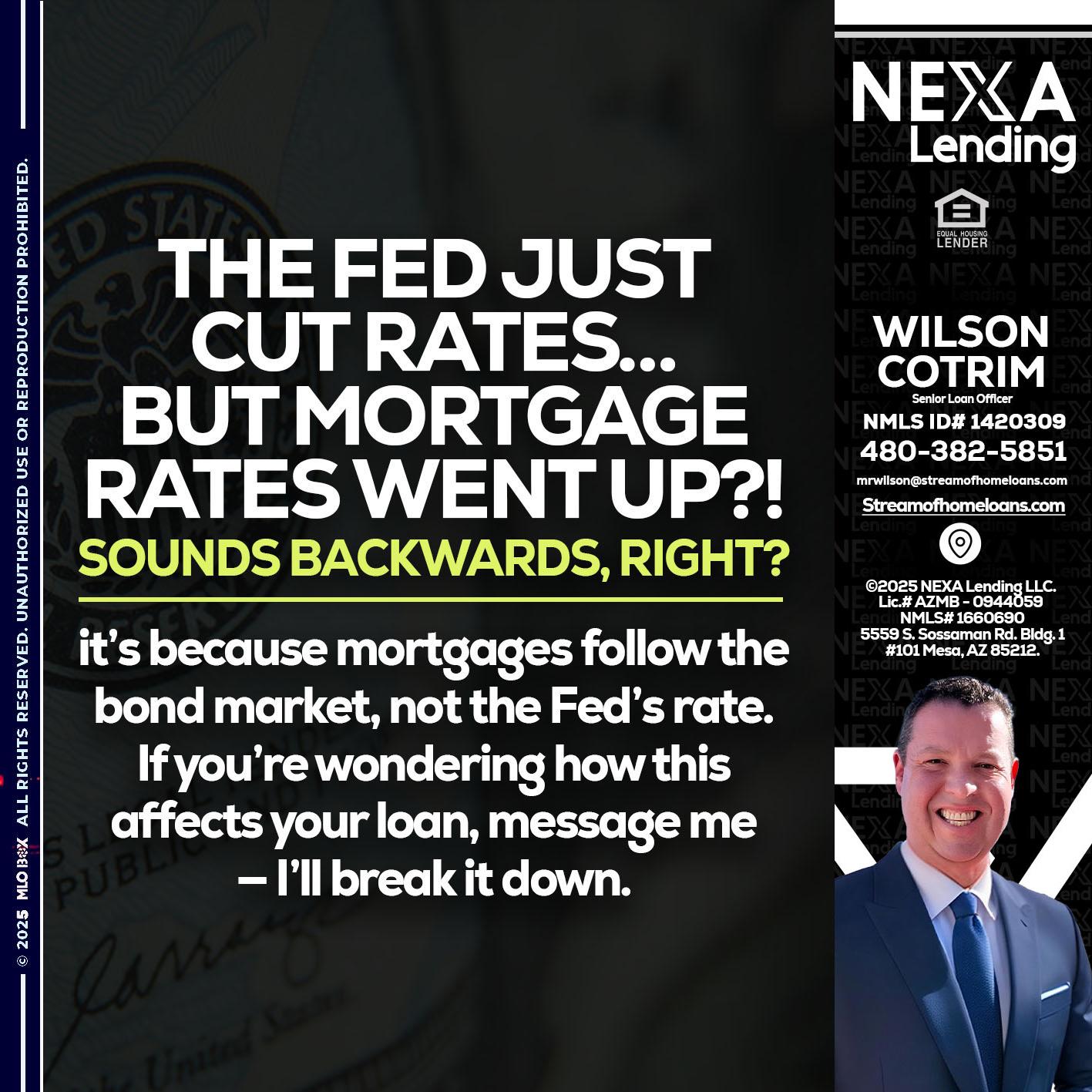 the fed just cut - Wilson Cotrim -Senior Loan Officer