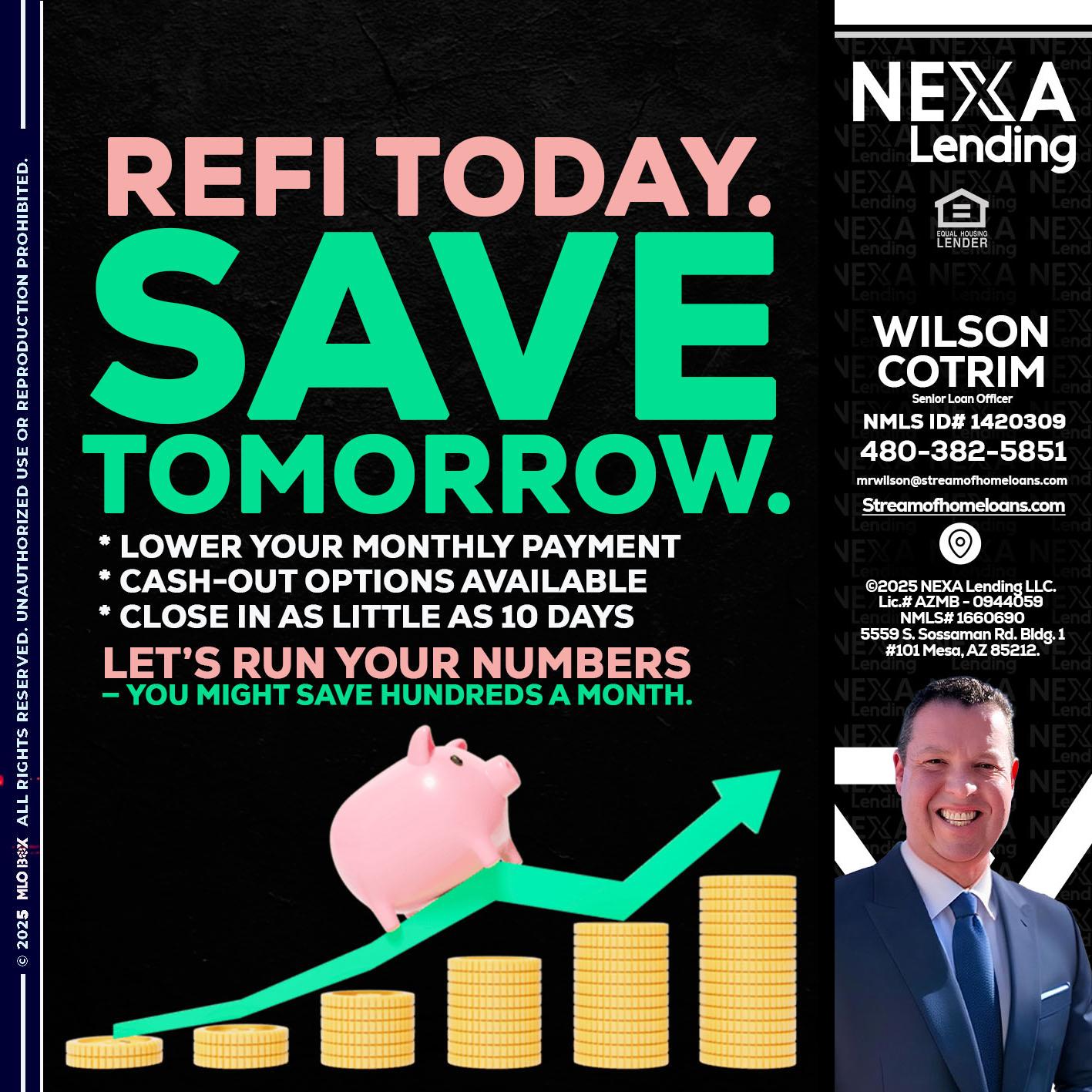 REFI TODAY SAVE TOMORROW - Wilson Cotrim -Senior Loan Officer