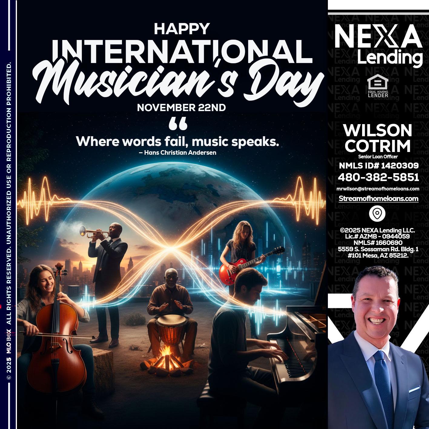 HAPPY INTERNATIONAL MUSICIAN'S DAY - Wilson Cotrim -Senior Loan Officer
