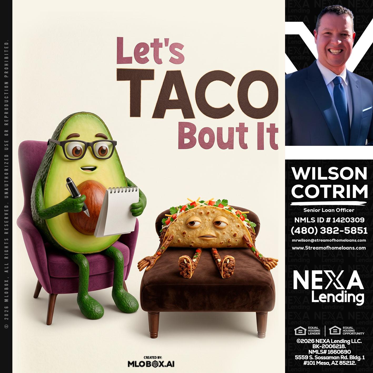 LETS TACO ABOUT IT - Wilson Cotrim -Senior Loan Officer
