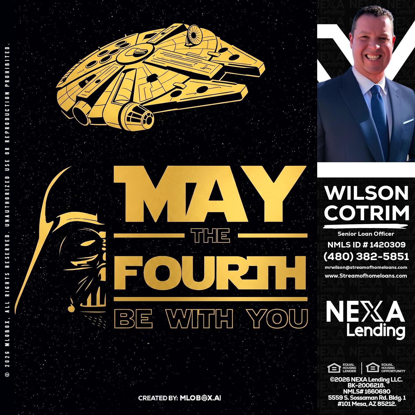 MAY THE FOURTH - Wilson Cotrim -Senior Loan Officer